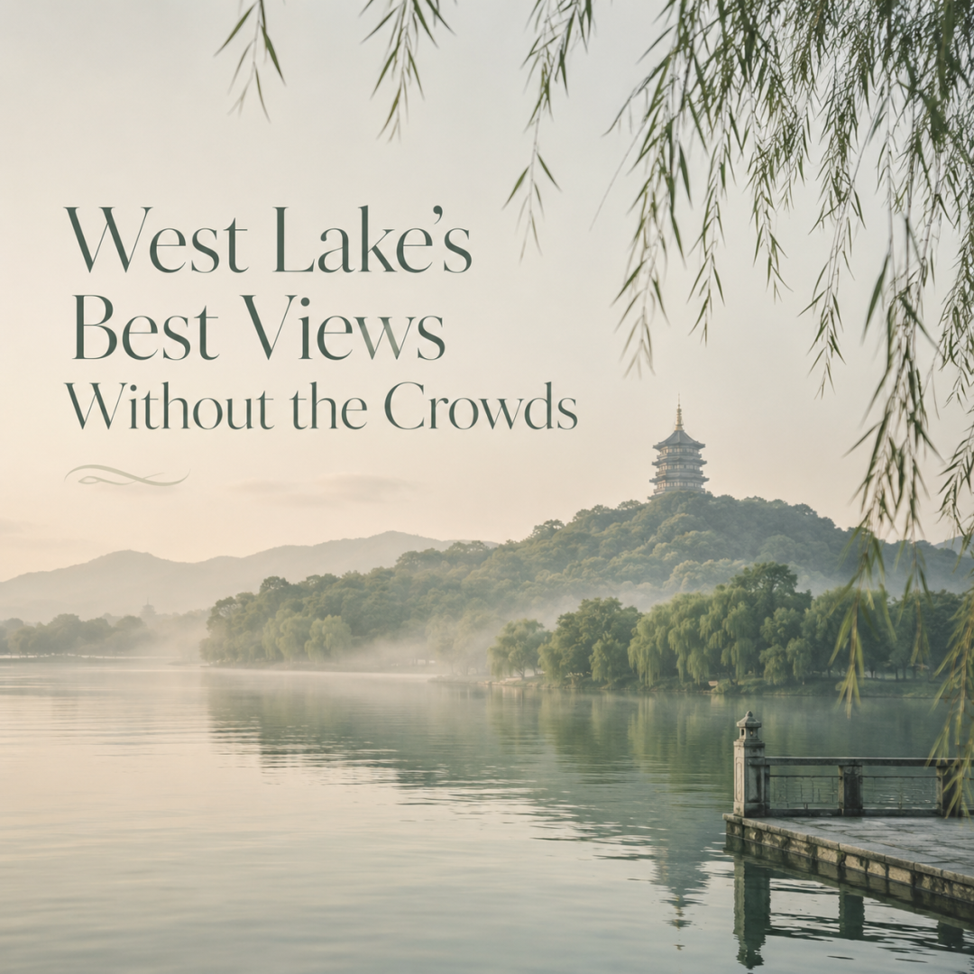 West Lake’s Best Views Without the Crowds Most tourists