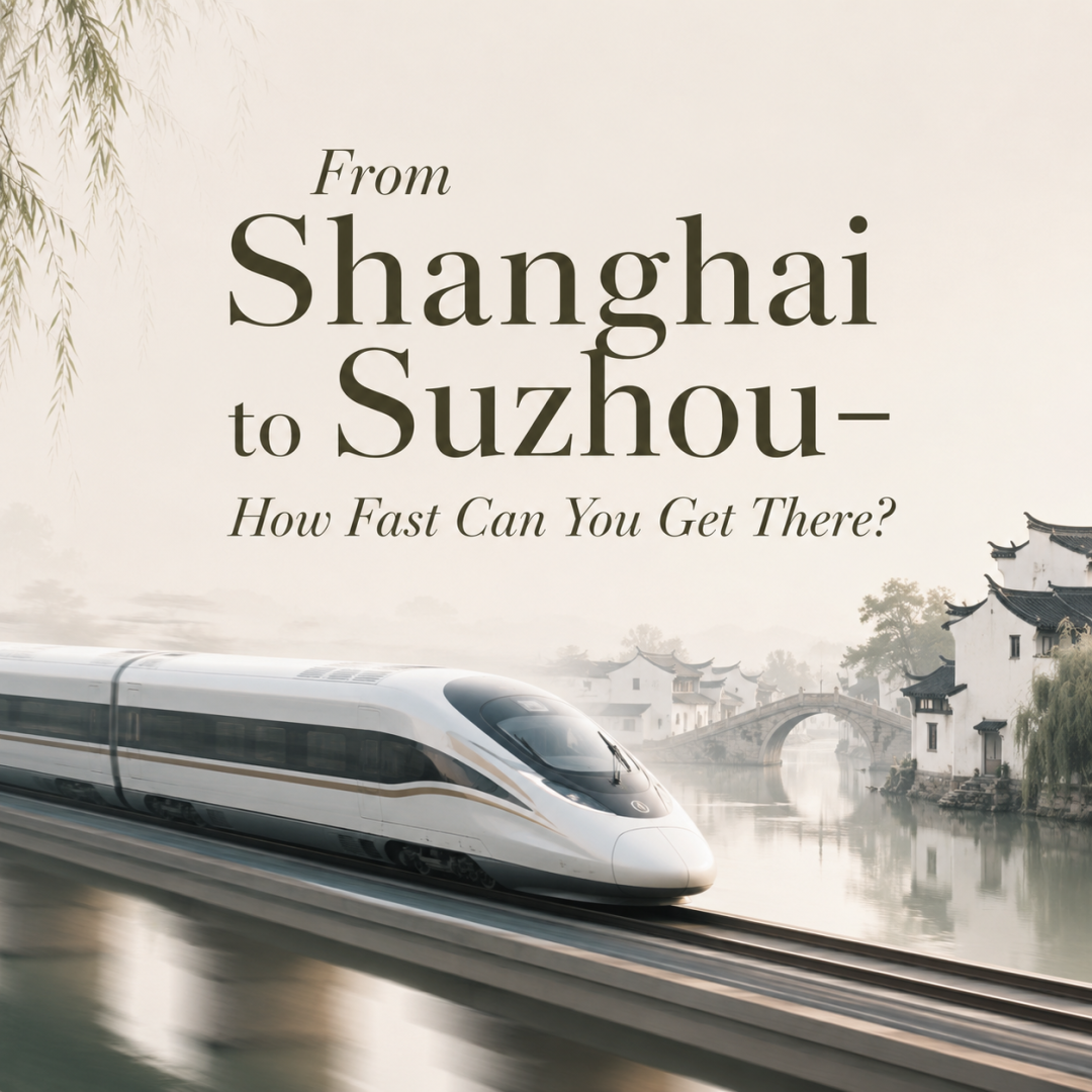 From Shanghai to Suzhou – How Fast Can You Get There?