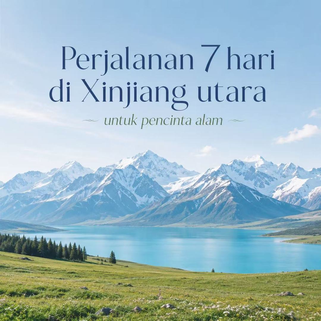 Perjalanan 7 hari di Xinjiang utara untuk